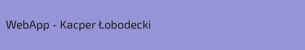 WebApp - Kacper Łobodecki